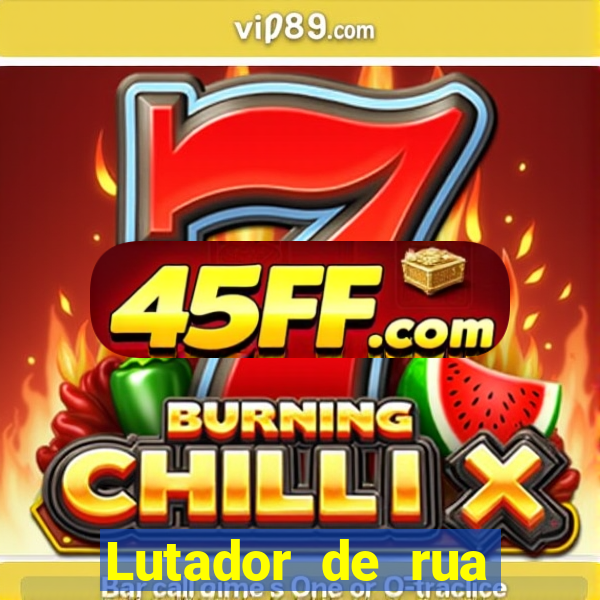 Lutador de rua filme completo dublado mega filmes